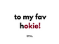 to my favorite hokie. postcard